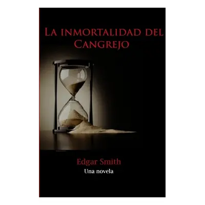 "La Inmortalidad del Cangrejo" - "" ("Smith Edgar")