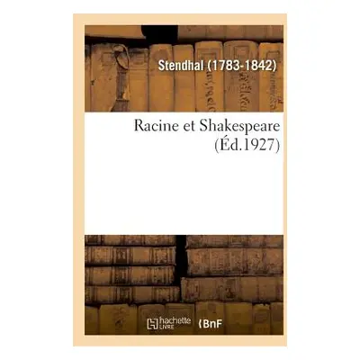 "Racine Et Shakespeare" - "" ("Stendhal")