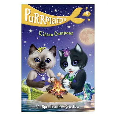 "Purrmaids #9: Kitten Campout" - "" ("Bardhan-Quallen Sudipta")