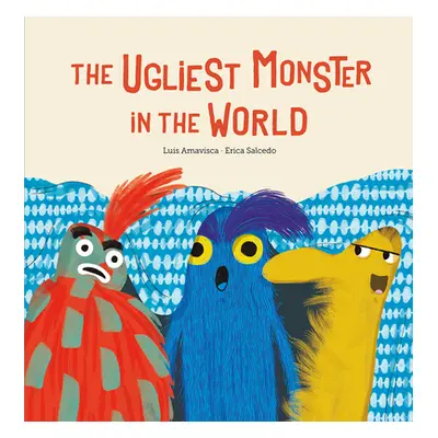 "The Ugliest Monster in the World" - "" ("Amavisca Luis")