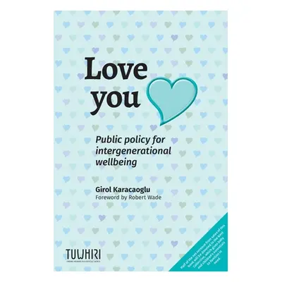 "Love you: Public policy for intergenerational wellbeing" - "" ("Karacaoglu Girol")