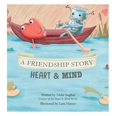 "A Friendship Story: Heart & Mind" - "" ("Singhal Nishi")