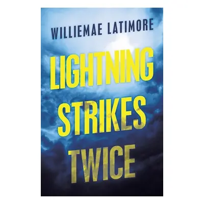 "Lightning Strikes Twice" - "" ("Latimore Williemae")