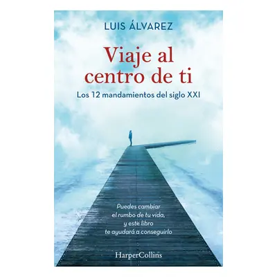 "Viaje Al Centro de Ti (Journey to the Center of You - Spanish Edition)" - "" ("lvarez Luis")