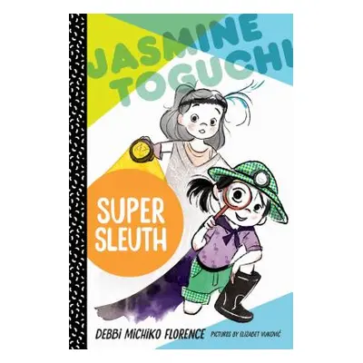 "Jasmine Toguchi, Super Sleuth" - "" ("Florence Debbi Michiko")