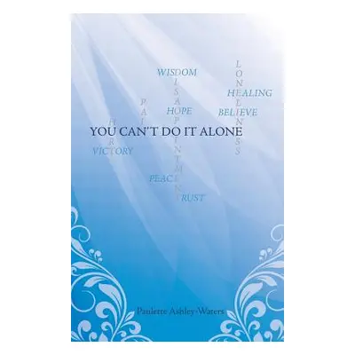 "You Can't Do It Alone" - "" ("Waters Paulette Ashley")