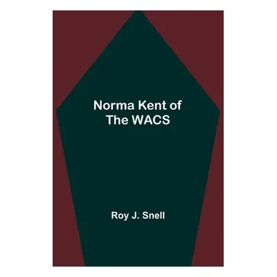 "Norma Kent of the WACS" - "" ("J. Snell Roy")