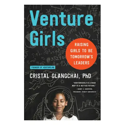 "Venturegirls: Raising Girls to Be Tomorrow's Leaders" - "" ("Glangchai Cristal")