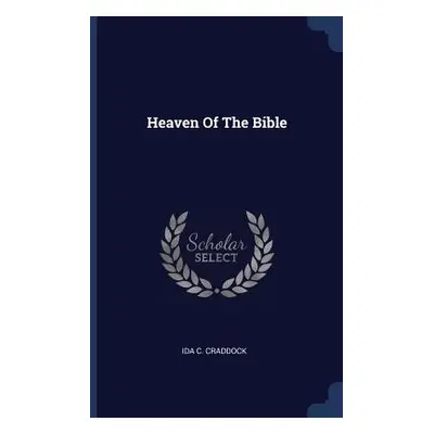 "Heaven Of The Bible" - "" ("Craddock Ida C.")