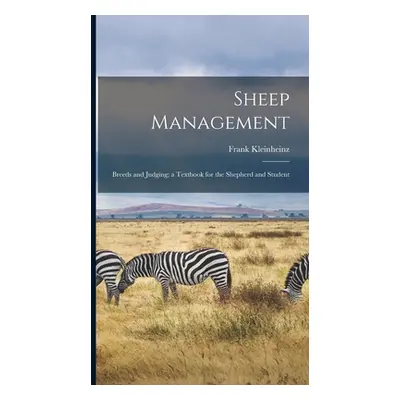 "Sheep Management: Breeds and Judging; a Textbook for the Shepherd and Student" - "" ("Kleinhein