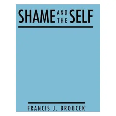 "Shame and the Self" - "" ("Broucek Francis J.")