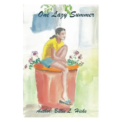 "One Lazy Summer" - "" ("Hicks Billie L.")