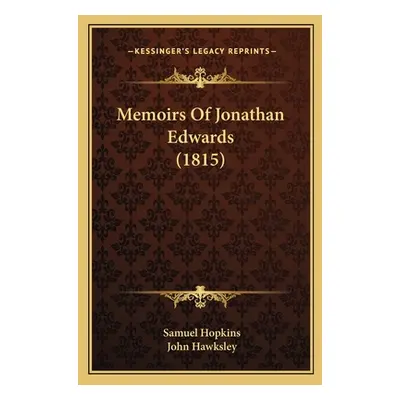 "Memoirs Of Jonathan Edwards (1815)" - "" ("Hopkins Samuel")