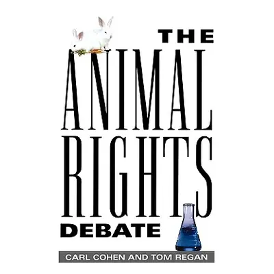 "The Animal Rights Debate" - "" ("Cohen Carl")