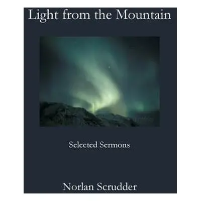 "Light from the Mountain" - "" ("Scrudder Norlan")