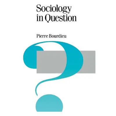 "Sociology in Question" - "" ("Bourdieu Pierre")