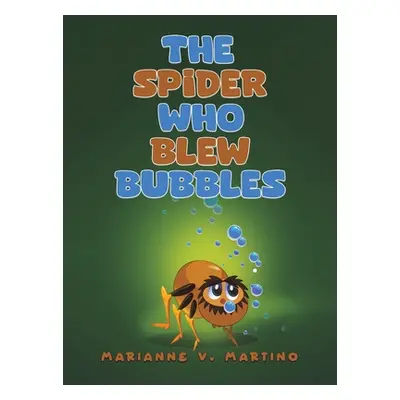 "The Spider Who Blew Bubbles" - "" ("Martino Marianne V.")