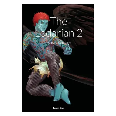 "The Lodarian 2: The Burden of Divinity" - "" ("Soot Tengo")