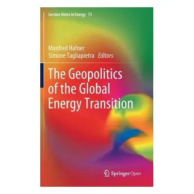 "The Geopolitics of the Global Energy Transition" - "" ("Hafner Manfred")