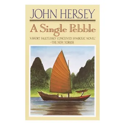 "A Single Pebble" - "" ("Hersey John")