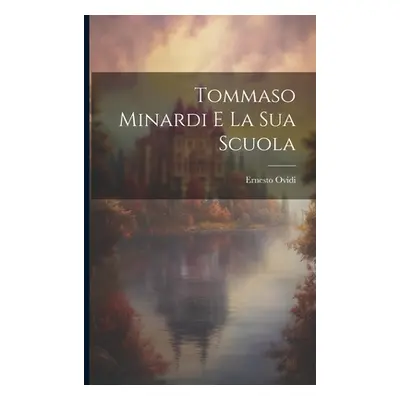 "Tommaso Minardi E La Sua Scuola" - "" ("Ovidi Ernesto")