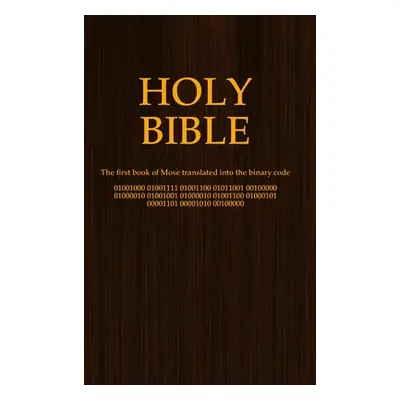 "Holy Bible (binary code)" - "" ("Klein Patrick")