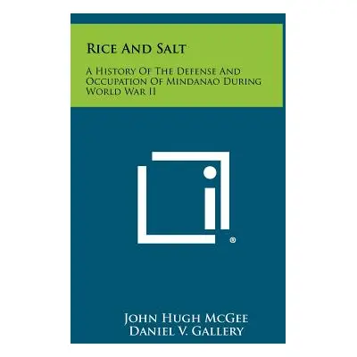 "Rice and Salt: A History of the Defense and Occupation of Mindanao During World War II" - "" ("