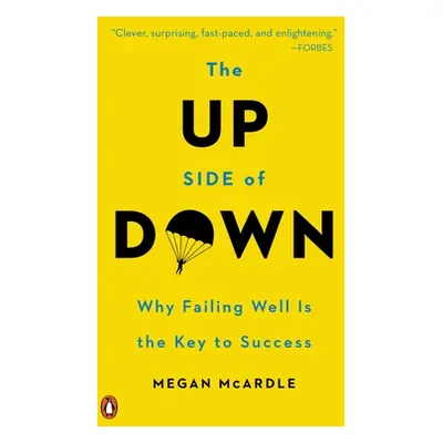 "The Up Side of Down: Why Failing Well Is the Key to Success" - "" ("McArdle Megan")