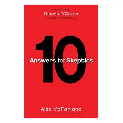 "10 Answers for Skeptics" - "" ("McFarland Alex")