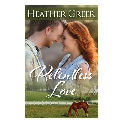 "Relentless Love" - "" ("Greer Heather")