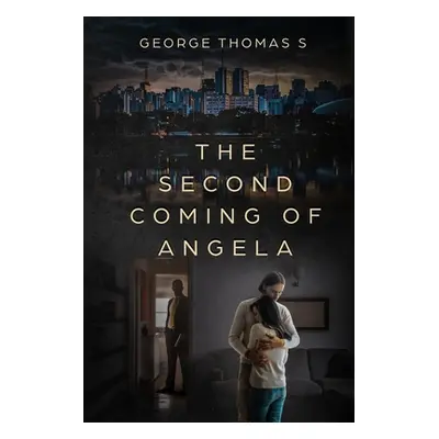 "The Second Coming of Angela" - "" ("S George Thomas")