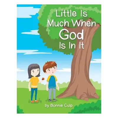 "Little Is Much When God Is In It" - "" ("Culp Bonnie")