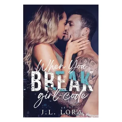 "When You Break Girl Code" - "" ("Lora J. L.")