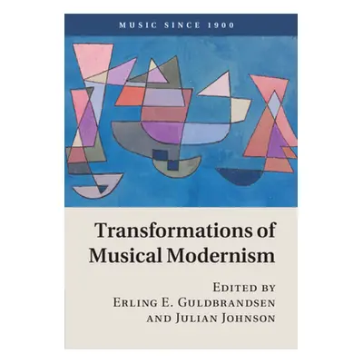 "Transformations of Musical Modernism" - "" ("Guldbrandsen Erling E.")