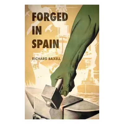 "Forged in Spain" - "" ("Baxell Richard")