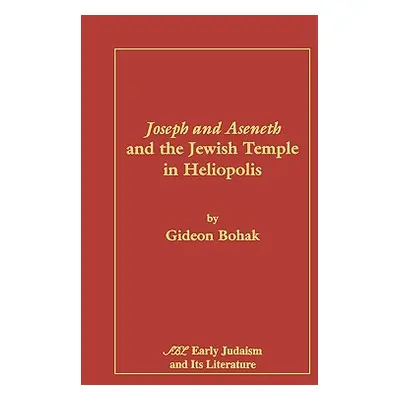 "Joseph and Aseneth and the Jewish Temple in Heliopolis" - "" ("Bohak Gideon")