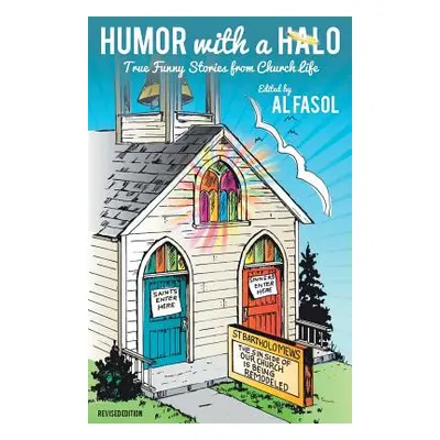 "Humor with a Halo, Revised Edition" - "" ("Fasol Al")