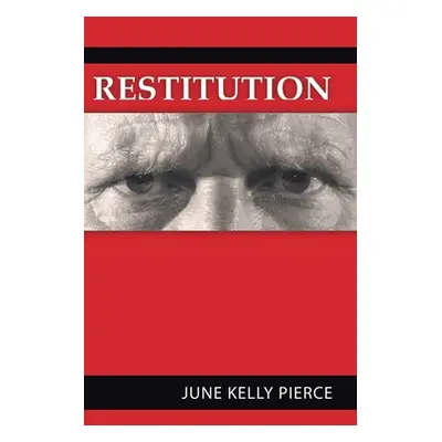 "Restitution" - "" ("Pierce June Kelley")