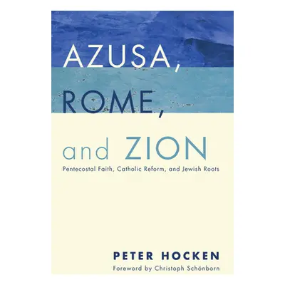 "Azusa, Rome, and Zion" - "" ("Hocken Peter")