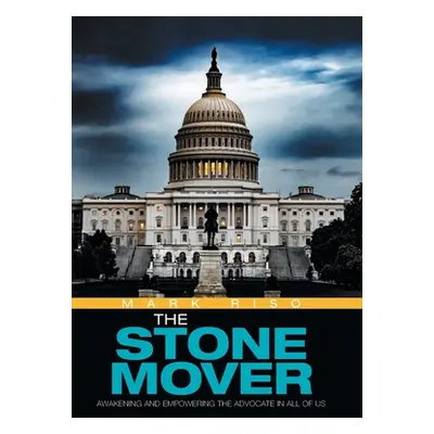 "The Stone Mover: Awakening and Empowering the Advocate in All of Us" - "" ("Riso Mark")