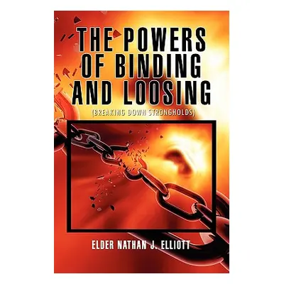 "The Powers of Binding and Loosing" - "" ("Elliott Elder Nathan J.")