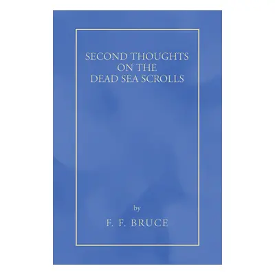 "Second Thoughts on the Dead Sea Scrolls" - "" ("Bruce F. F.")