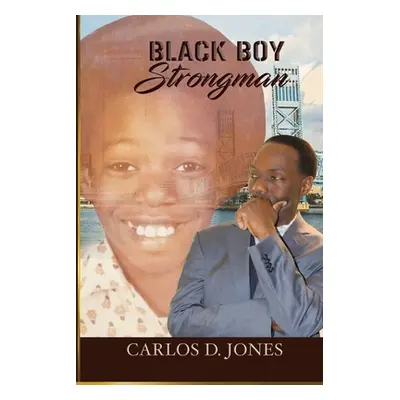 "Black Boy Strongman" - "" ("Jones Carlos")