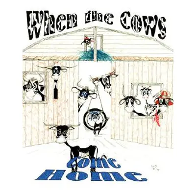 "When The Cows Come Home" - "" ("Janway Jolene (Butcher)")