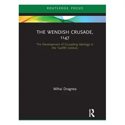 "The Wendish Crusade, 1147: The Development of Crusading Ideology in the Twelfth Century" - "" (