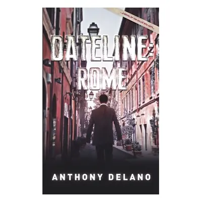 "Dateline: Rome" - "" ("Delano Anthony")