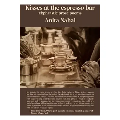 "Kisses at the espresso bar: ekphrastic prose poems" - "" ("Nahal Anita")