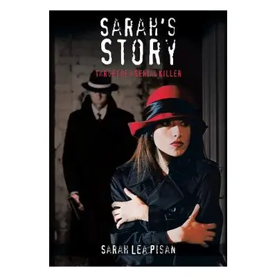 "Sarah's Story: Target of a Serial Killer" - "" ("Pisan Sarah Lea")