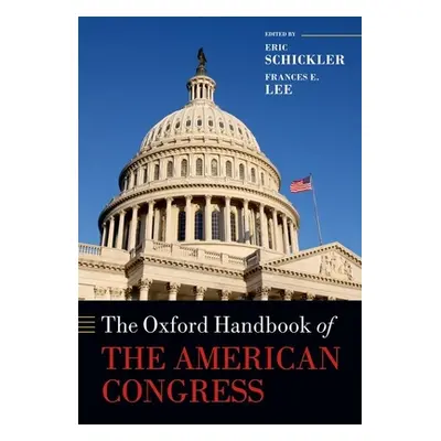 "The Oxford Handbook of the American Congress" - "" ("Schickler Eric")