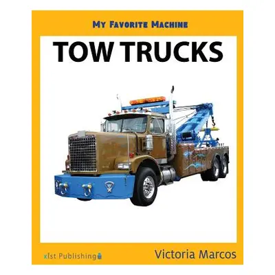 "My Favorite Machine: Tow Trucks" - "" ("Marcos Victoria")